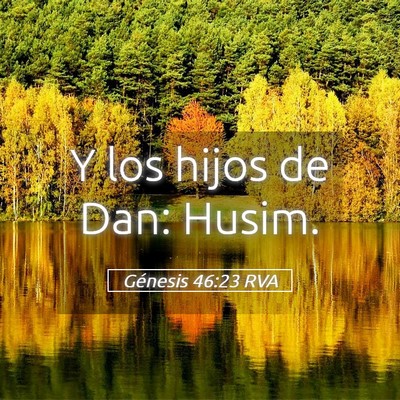 Picture 05 - Génesis 46:23 RVA - Y los hijos de Dan: - Bible Verse Picture