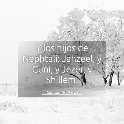 Picture 05 - Génesis 46:24 RVA - Y los hijos de Nephtalí: Jahzeel, y Guni, y - Bible Verse Picture