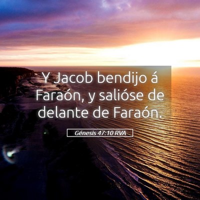 Picture 05 - Génesis 47:10 RVA - Y Jacob bendijo á Faraón, y salióse de delante - Bible Verse Picture