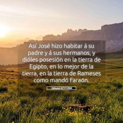 Picture 05 - Génesis 47:11 RVA - Así José hizo habitar á su padre y á sus - Bible Verse Picture