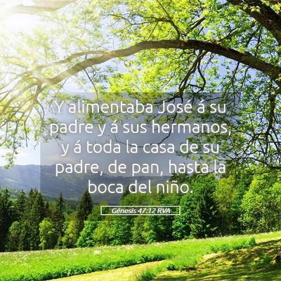 Picture 05 - Génesis 47:12 RVA - Y alimentaba José á su padre y á sus hermanos, - Bible Verse Picture
