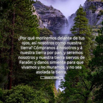 Picture 05 - Génesis 47:19 RVA - ¿Por qué moriremos delante de tus ojos, así - Bible Verse Picture
