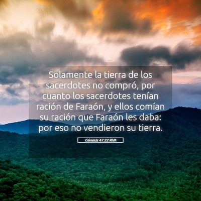 Picture 05 - Génesis 47:22 RVA - Solamente la tierra de los sacerdotes no compró, - Bible Verse Picture