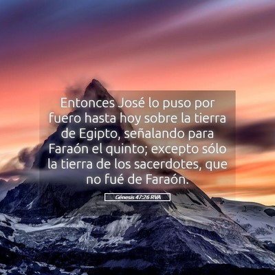 Picture 05 - Génesis 47:26 RVA - Entonces José lo puso por fuero hasta hoy sobre - Bible Verse Picture