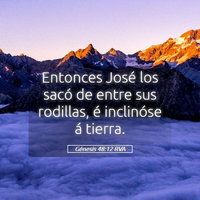 Picture 05 - Génesis 48:12 RVA - Entonces José los sacó de entre sus rodillas, - Bible Verse Picture