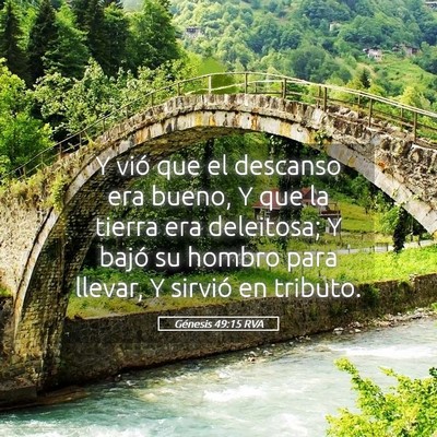 Picture 05 - Génesis 49:15 RVA - Y vió que el descanso era bueno, Y que la tierra - Bible Verse Picture
