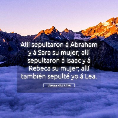 Picture 05 - Génesis 49:31 RVA - Allí sepultaron á Abraham y á Sara su mujer; - Bible Verse Picture