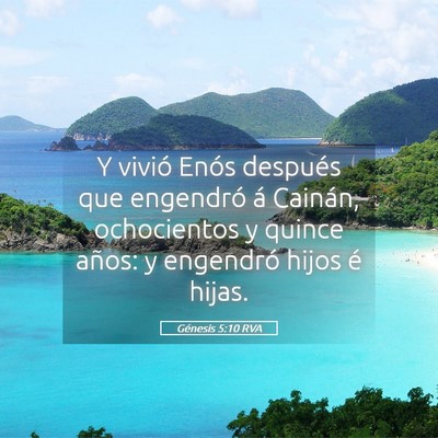 Picture 05 - Génesis 5:10 RVA - Y vivió Enós después que engendró á Cainán, - Bible Verse Picture