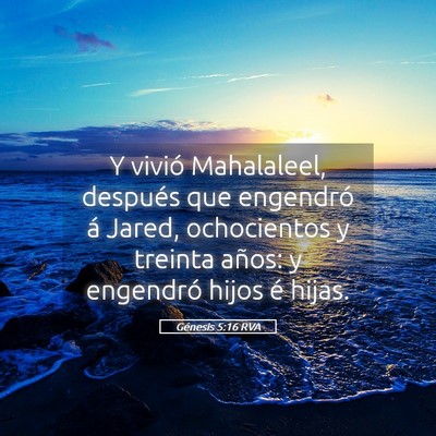 Picture 05 - Génesis 5:16 RVA - Y vivió Mahalaleel, después que engendró á - Bible Verse Picture