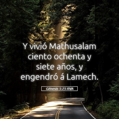 Picture 05 - Génesis 5:25 RVA - Y vivió Mathusalam ciento ochenta y siete años, - Bible Verse Picture