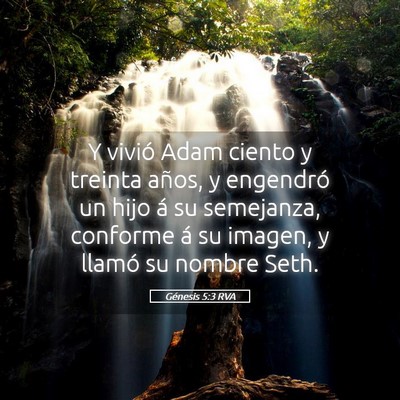 Picture 05 - Génesis 5:3 RVA - Y vivió Adam ciento y treinta años, y engendró - Bible Verse Picture