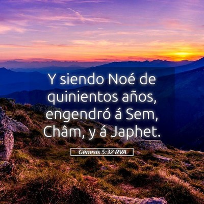 Picture 05 - Génesis 5:32 RVA - Y siendo Noé de quinientos años, engendró á - Bible Verse Picture