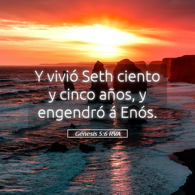 Picture 05 - Génesis 5:6 RVA - Y vivió Seth ciento y cinco años, y engendró - Bible Verse Picture