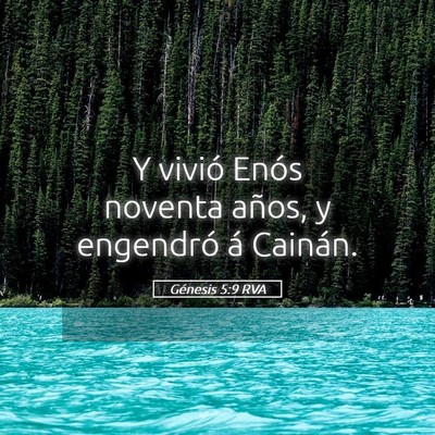 Picture 05 - Génesis 5:9 RVA - Y vivió Enós noventa años, y engendró á - Bible Verse Picture