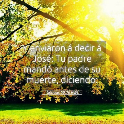 Picture 05 - Génesis 50:16 RVA - Y enviaron á decir á José: Tu padre mandó - Bible Verse Picture