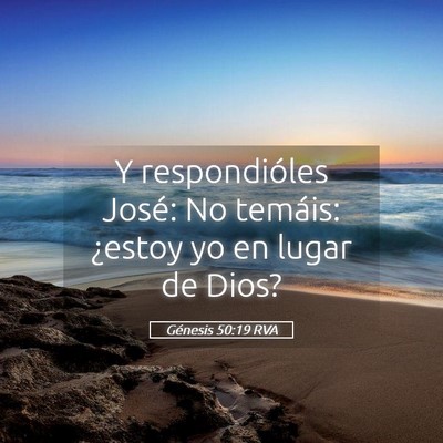 Picture 05 - Génesis 50:19 RVA - Y respondióles José: No temáis: ¿estoy yo en - Bible Verse Picture