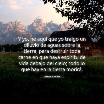 Picture 05 - Génesis 6:17 RVA - Y yo, he aquí que yo traigo un diluvio de aguas - Bible Verse Picture