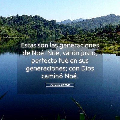 Picture 05 - Génesis 6:9 RVA - Estas son las generaciones de Noé: Noé, varón - Bible Verse Picture