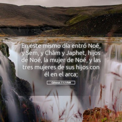 Picture 05 - Génesis 7:13 RVA - En este mismo día entró Noé, y Sem, y Châm y - Bible Verse Picture