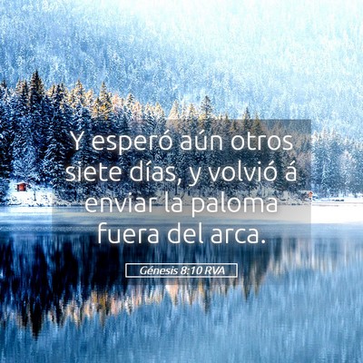 Picture 05 - Génesis 8:10 RVA - Y esperó aún otros siete días, y volvió á - Bible Verse Picture