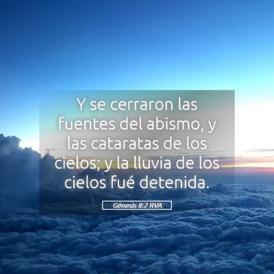 Picture 05 - Génesis 8:2 RVA - Y se cerraron las fuentes del abismo, y las - Bible Verse Picture