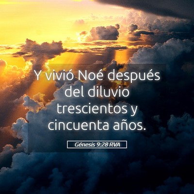 Picture 05 - Génesis 9:28 RVA - Y vivió Noé después del diluvio trescientos y - Bible Verse Picture