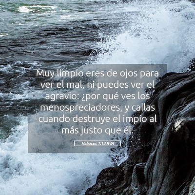 Picture 05 - Habacuc 1:13 RVA - Muy limpio eres de ojos para ver el mal, ni - Bible Verse Picture