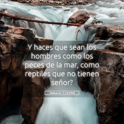 Picture 05 - Habacuc 1:14 RVA - Y haces que sean los hombres como los peces de la - Bible Verse Picture