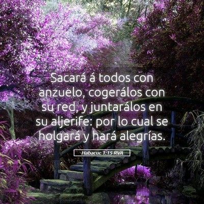 Picture 05 - Habacuc 1:15 RVA - Sacará á todos con anzuelo, cogerálos con su - Bible Verse Picture