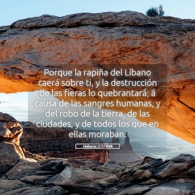 Picture 05 - Habacuc 2:17 RVA - Porque la rapiña del Líbano caerá sobre ti, y - Bible Verse Picture