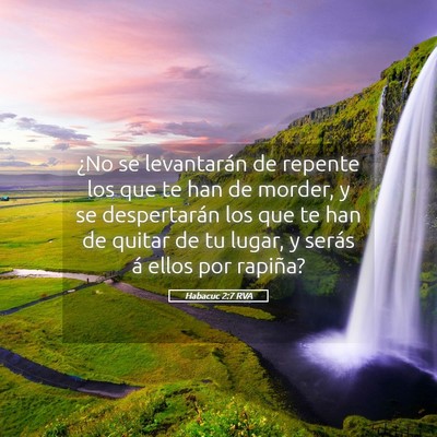 Picture 05 - Habacuc 2:7 RVA - ¿No se levantarán de repente los que te han de - Bible Verse Picture