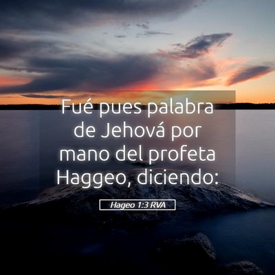 Picture 05 - Hageo 1:3 RVA - Fué pues palabra de Jehová por mano del profeta - Bible Verse Picture