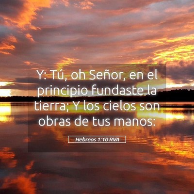 Picture 05 - Hebreos 1:10 RVA - Y: Tú, oh Señor, en el principio fundaste la - Bible Verse Picture