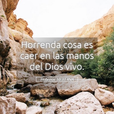 Picture 05 - Hebreos 10:31 RVA - Horrenda cosa es caer en las manos del Dios - Bible Verse Picture