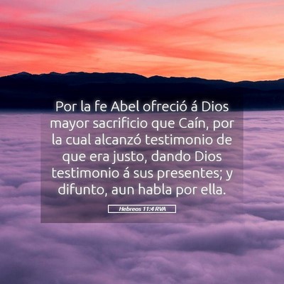 Picture 05 - Hebreos 11:4 RVA - Por la fe Abel ofreció á Dios mayor sacrificio - Bible Verse Picture