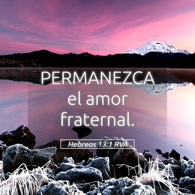 Picture 05 - Hebreos 13:1 RVA - PERMANEZCA el amor - Bible Verse Picture