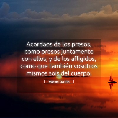 Picture 05 - Hebreos 13:3 RVA - Acordaos de los presos, como presos juntamente - Bible Verse Picture