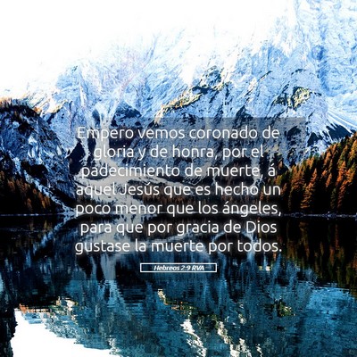 Picture 05 - Hebreos 2:9 RVA - Empero vemos coronado de gloria y de honra, por - Bible Verse Picture