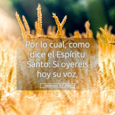 Picture 05 - Hebreos 3:7 RVA - Por lo cual, como dice el Espíritu Santo: Si - Bible Verse Picture