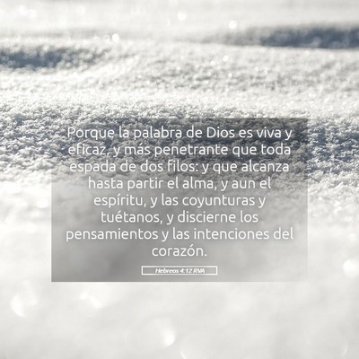 Picture 05 - Hebreos 4:12 RVA - Porque la palabra de Dios es viva y eficaz, y - Bible Verse Picture