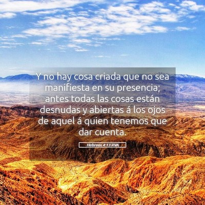 Picture 05 - Hebreos 4:13 RVA - Y no hay cosa criada que no sea manifiesta en su - Bible Verse Picture
