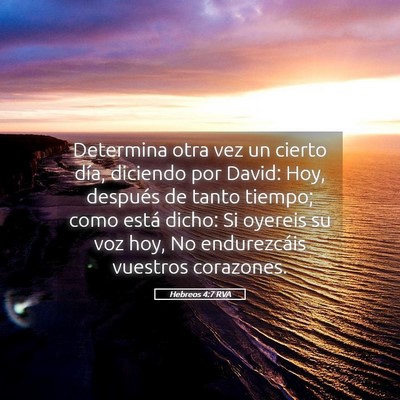 Picture 05 - Hebreos 4:7 RVA - Determina otra vez un cierto día, diciendo por - Bible Verse Picture