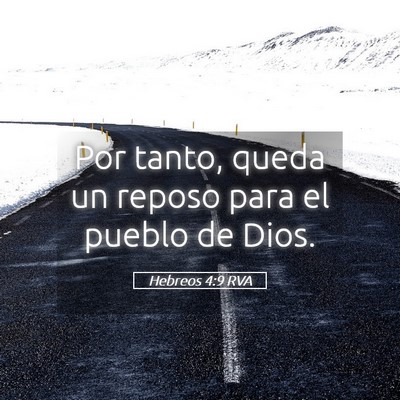 Picture 05 - Hebreos 4:9 RVA - Por tanto, queda un reposo para el pueblo de - Bible Verse Picture