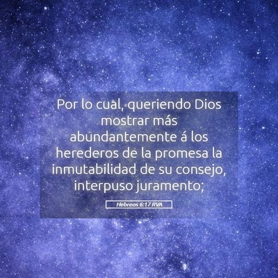 Picture 05 - Hebreos 6:17 RVA - Por lo cual, queriendo Dios mostrar más - Bible Verse Picture