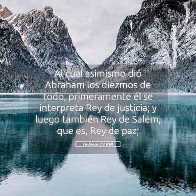 Picture 05 - Hebreos 7:2 RVA - Al cual asimismo dió Abraham los diezmos de - Bible Verse Picture