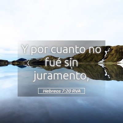 Picture 05 - Hebreos 7:20 RVA - Y por cuanto no fué sin - Bible Verse Picture