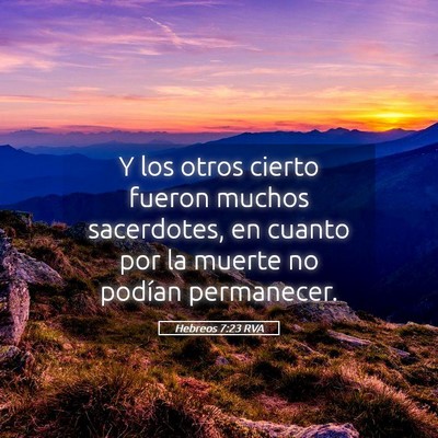 Picture 05 - Hebreos 7:23 RVA - Y los otros cierto fueron muchos sacerdotes, en - Bible Verse Picture