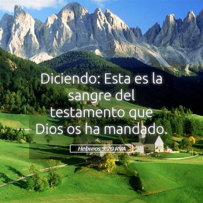 Picture 05 - Hebreos 9:20 RVA - Diciendo: Esta es la sangre del testamento que - Bible Verse Picture