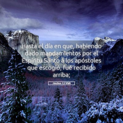 Picture 05 - Hechos 1:2 RVA - Hasta el día en que, habiendo dado mandamientos - Bible Verse Picture