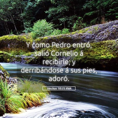 Picture 05 - Hechos 10:25 RVA - Y como Pedro entró, salió Cornelio á - Bible Verse Picture